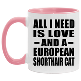 All I Need Is Love And A European Shorthair Cat - 11oz Accent Mug Pink