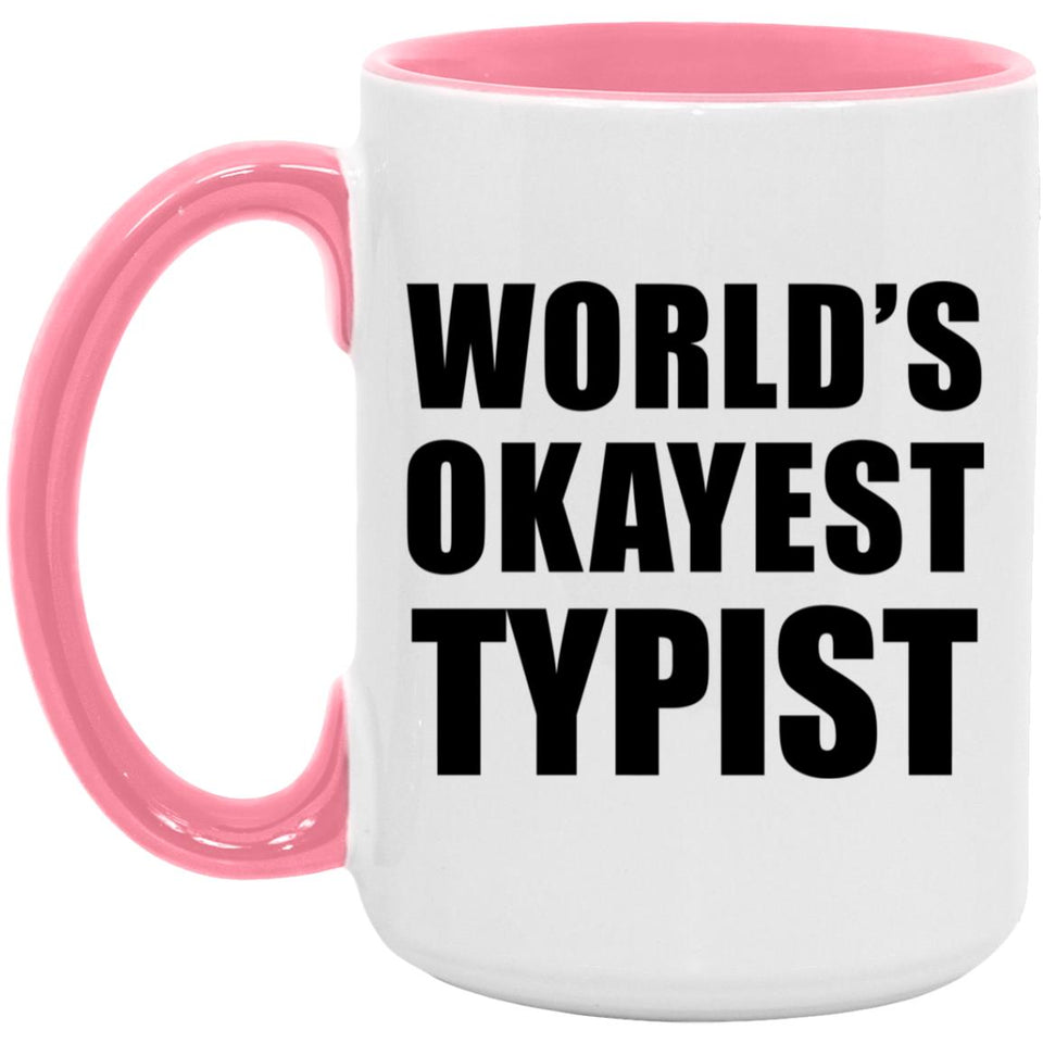World's Okayest Typist - 15oz Accent Mug Pink