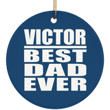 Victor Best Dad Ever - Circle Ornament