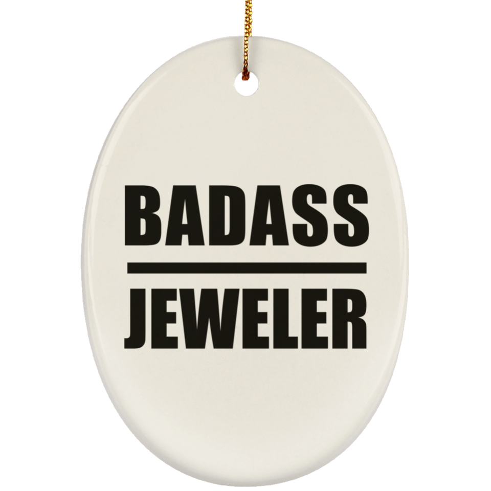 Badass Jeweler - Oval Ornament