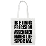 Being Precision Assembler Makes Life Special - Tote Bag White
