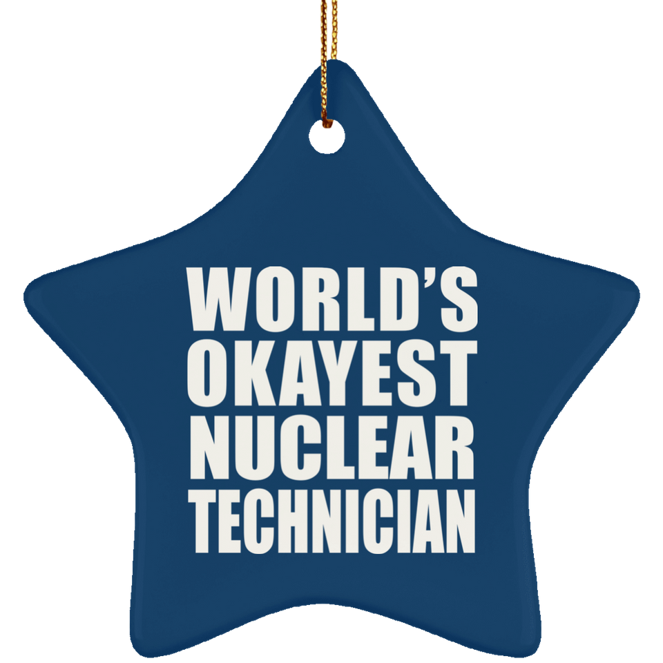 World's Okayest Nuclear Technician - Star Ornament