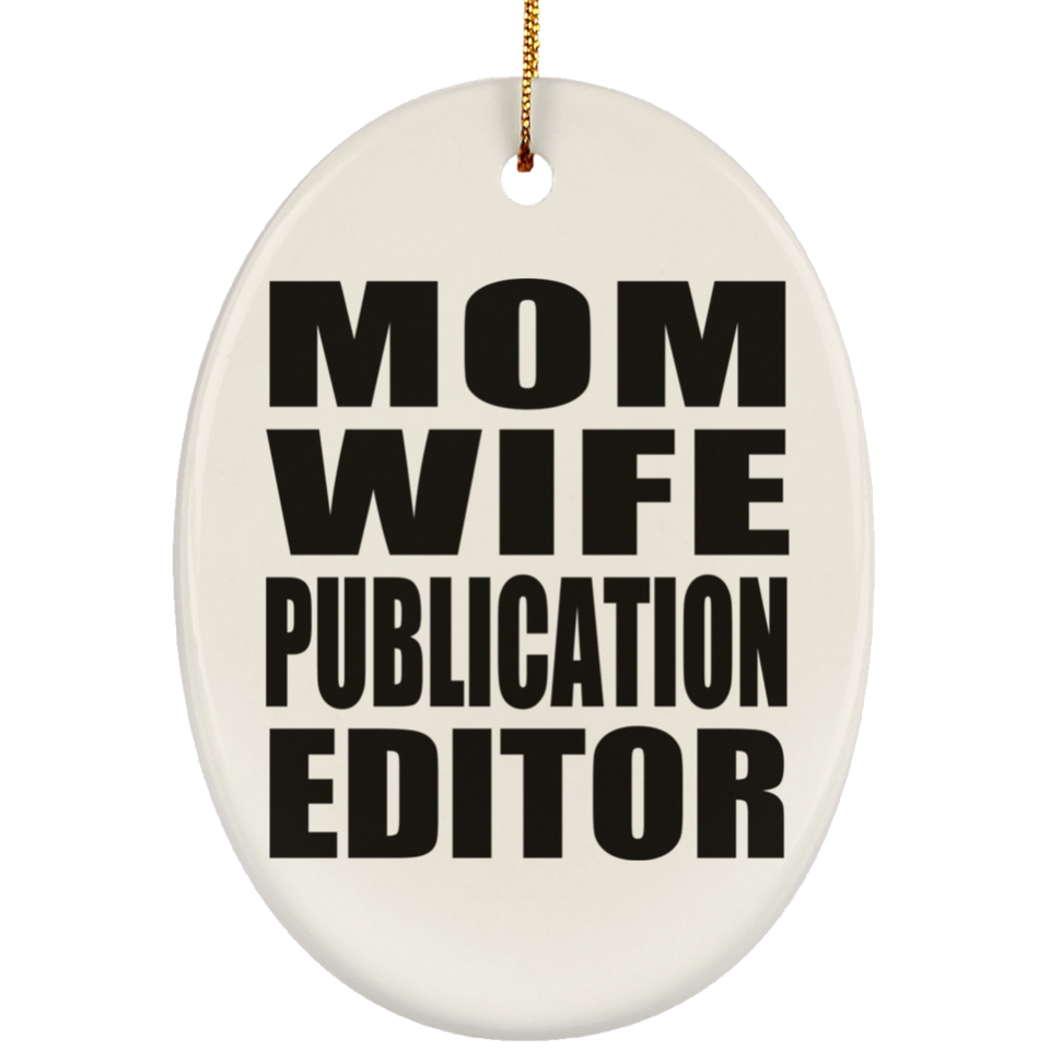 Mom Wife Publication Editor - Oval Ornament