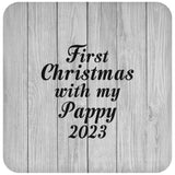 First Christmas With My Pappy 2023 - Drink Coaster F