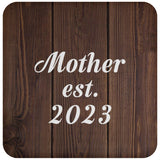 Mother Established EST. 2023 - Drink Coaster D