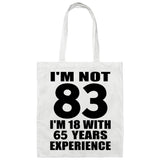 83rd Birthday I'm Not 83 I'm 18 With 65 Years Experience - Tote Bag White