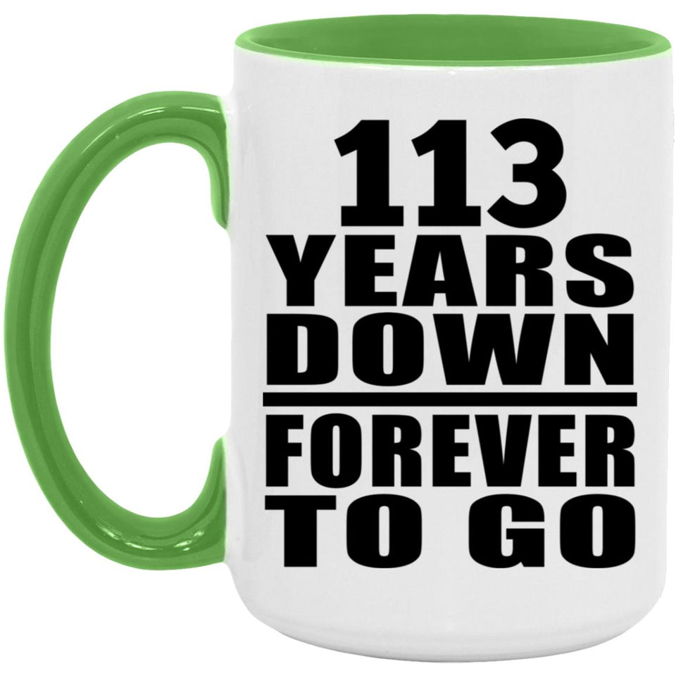 113th Anniversary 113 Years Down Forever to Go - 15oz Accent Mug Green
