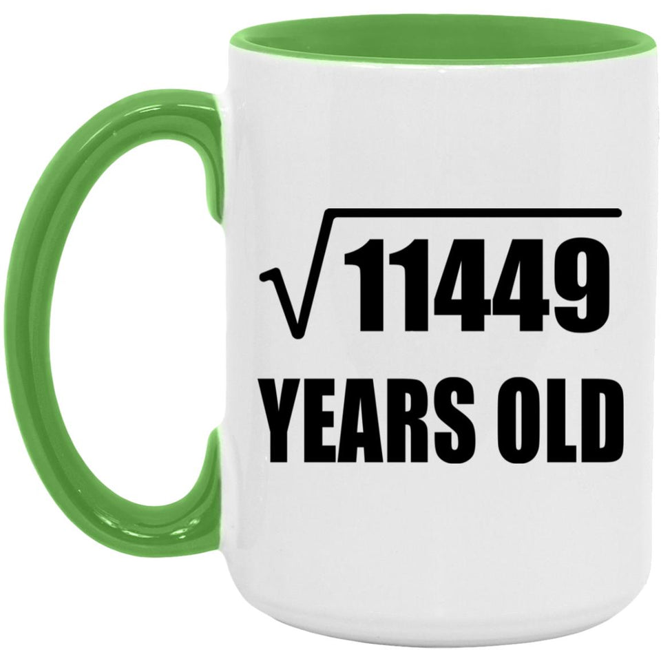 107th Birthday Square Root of 11449 Years Old - 15oz Accent Mug Green