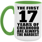 17th Birthday First 17 Years of Childhood Are The Hardest - 15oz Accent Mug Green