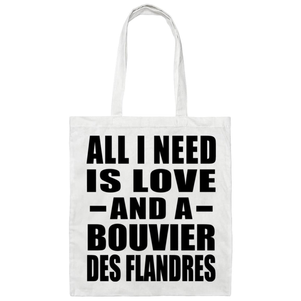 All I Need Is Love And A Bouvier Des Flandres - Tote Bag White