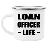 Loan Officer Life - 12oz Camping Mug