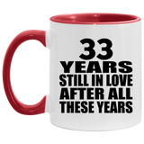 33rd Anniversary 33 Years Still In Love After These Years - 11oz Accent Mug Red