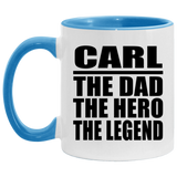 Carl The Dad The Hero The Legend - 11oz Accent Mug Blue
