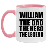 William The Dad The Hero The Legend - 11oz Accent Mug Pink