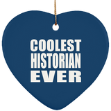 Coolest Historian Ever - Heart Ornament
