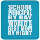 School Principal By Day World's Best Mom By Night - Drink Coaster