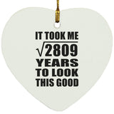 53rd Birthday Took Square Root of 2809 Years To Look Good - Heart Ornament