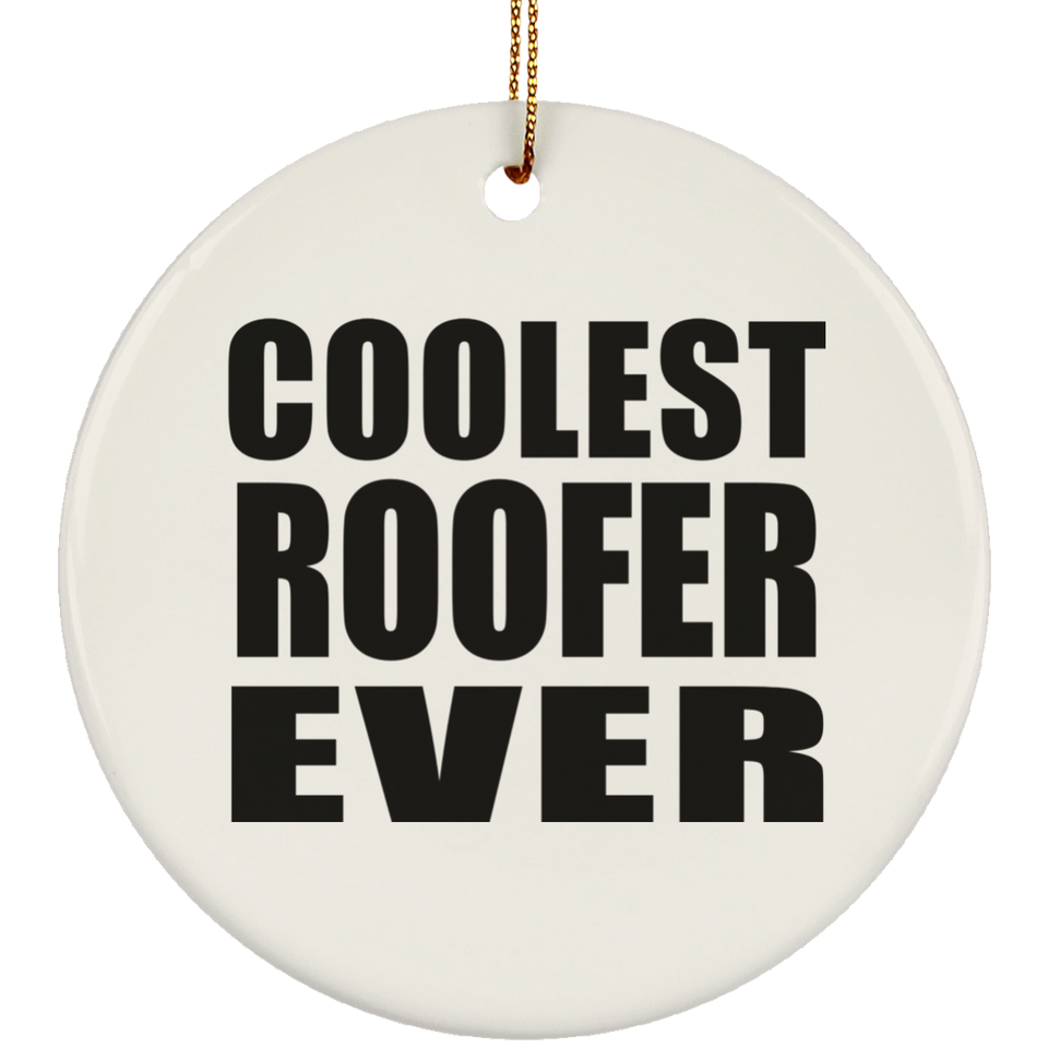 Coolest Roofer Ever - Circle Ornament