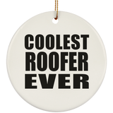 Coolest Roofer Ever - Circle Ornament