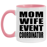 Mom Wife Event Coordinator - 11oz Accent Mug Pink