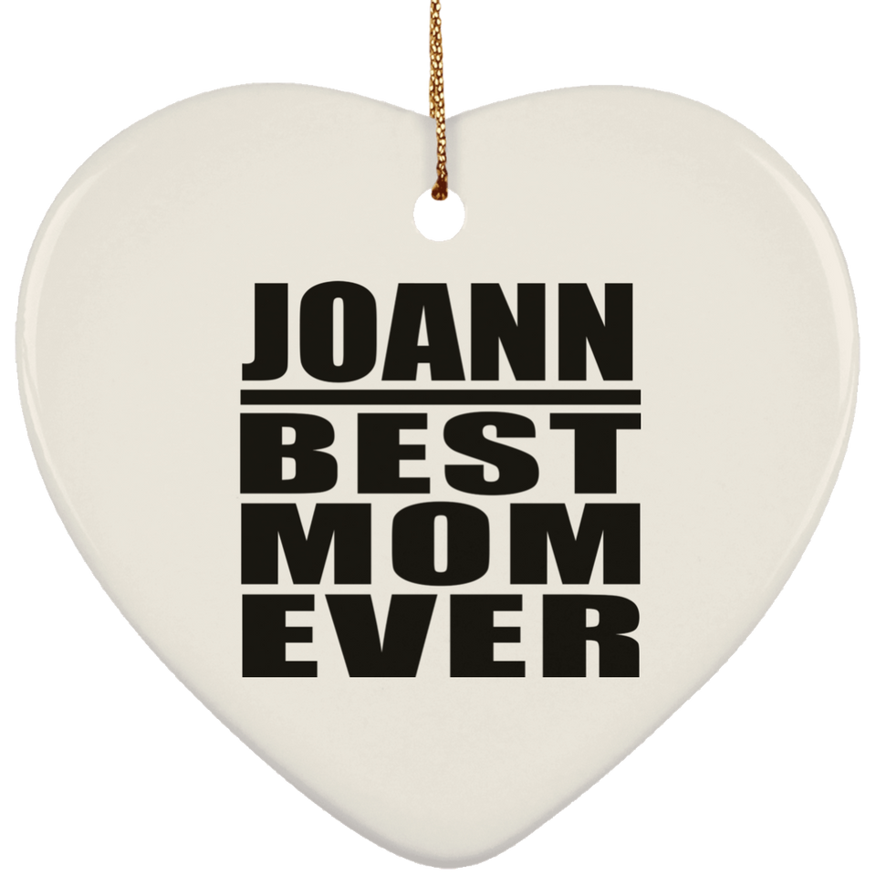 Joann Best Mom Ever - Heart Ornament