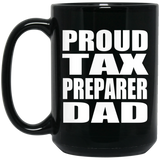 Proud Tax Preparer Dad - 15oz Coffee Mug Black