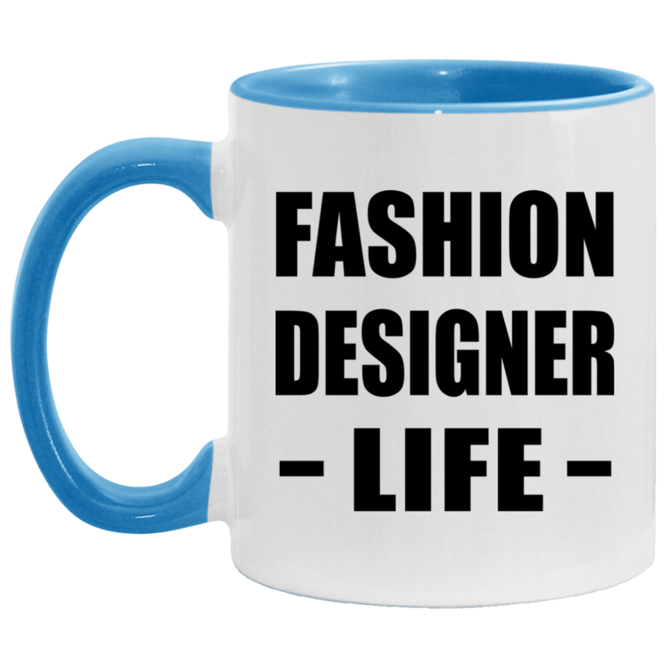 Fashion Designer Life - 11oz Accent Mug Blue