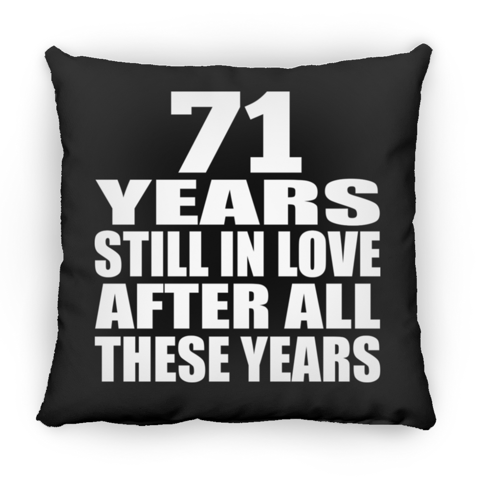 71st Anniversary 71 Years Still In Love After These Years - Throw Pillow Black