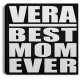 Vera Best Mom Ever - Canvas Square