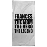 Frances The Mom The Hero The Legend - Hand Towel