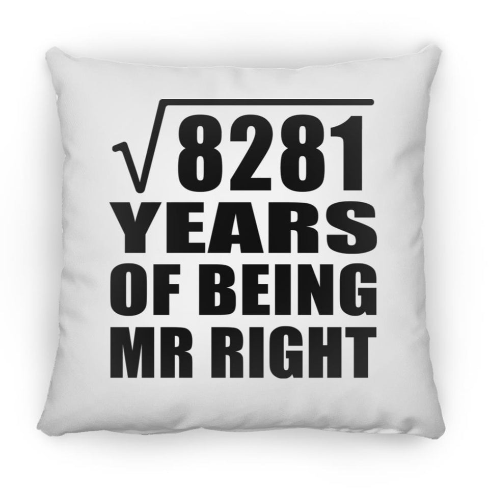 91st Anniversary Square Root of 8281 Years of Being Mr Right - Throw Pillow