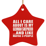 All I Care About Is My German Shepherd - Star Ornament