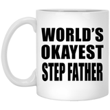 World's Okayest Step Father - 11 Oz Coffee Mug