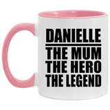 Danielle The Mum The Hero The Legend - 11oz Accent Mug Pink