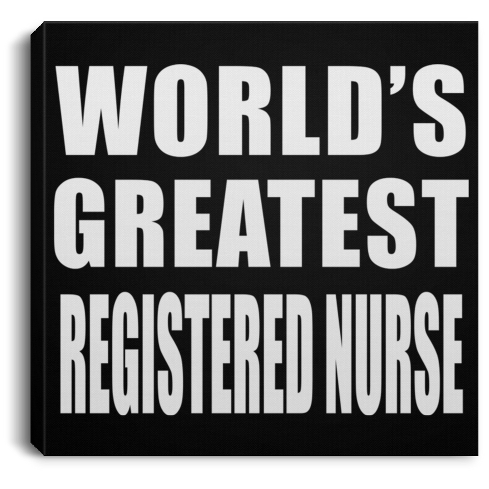 World's Greatest Registered Nurse - Canvas Square