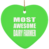 Most Awesome Dairy Farmer - Heart Ornament