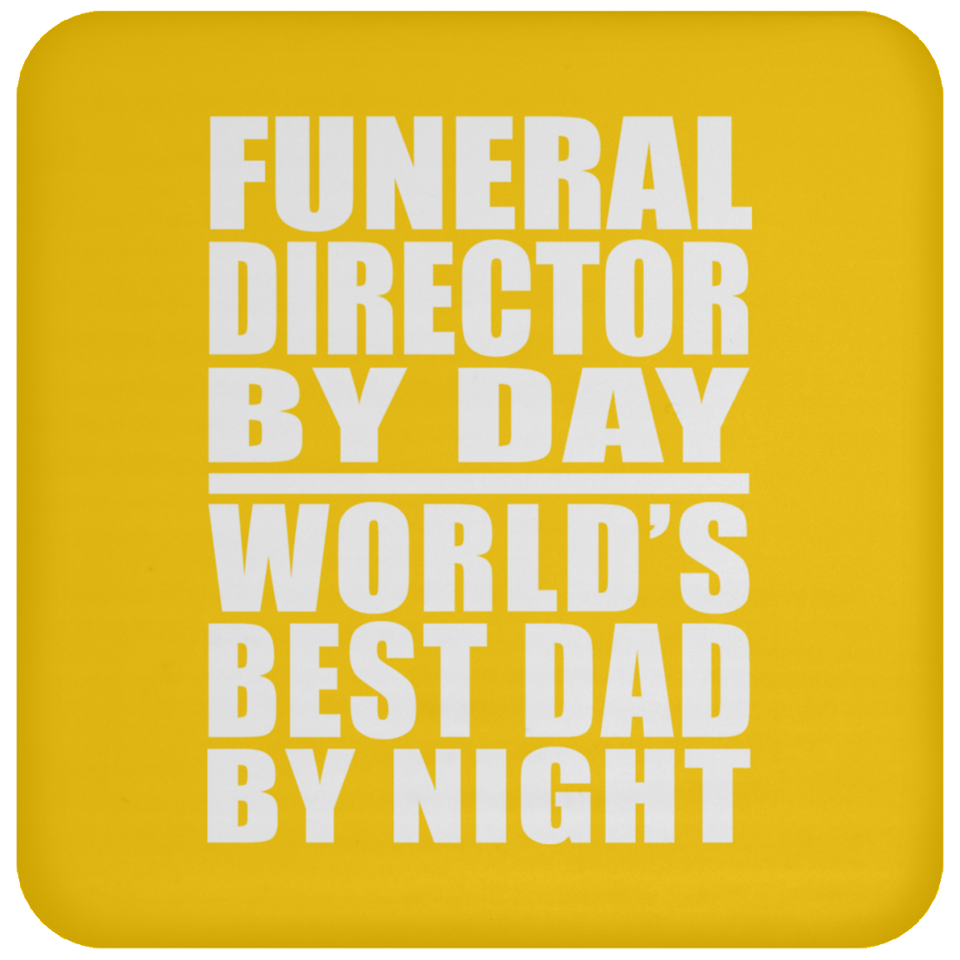 Funeral Director By Day World's Best Dad By Night - Drink Coaster