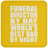 Funeral Director By Day World's Best Dad By Night - Drink Coaster