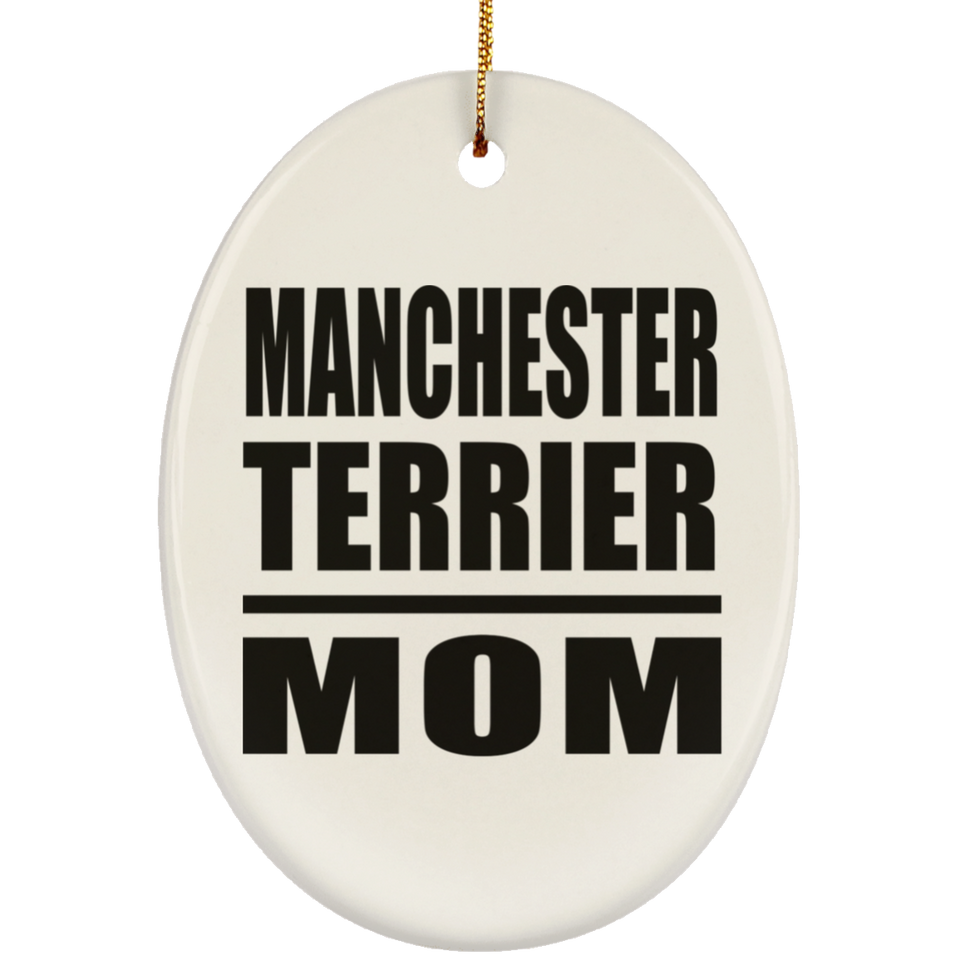 Manchester Terrier Mom - Oval Ornament