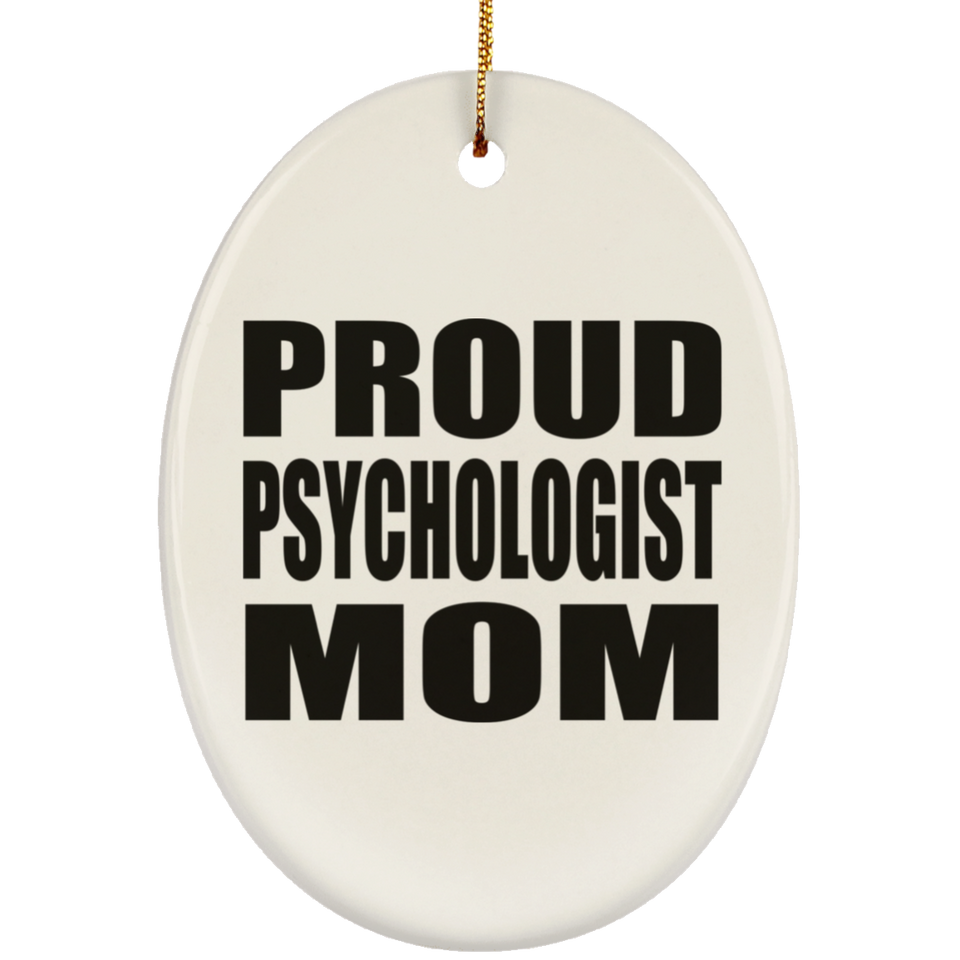 Proud Psychologist Mom - Oval Ornament
