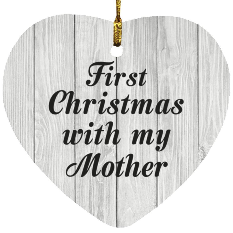 First Christmas With My Mother - Heart Ornament F
