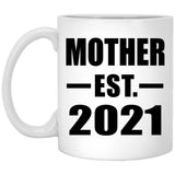 Mother Established EST. 2021 - 11oz Coffee Mug