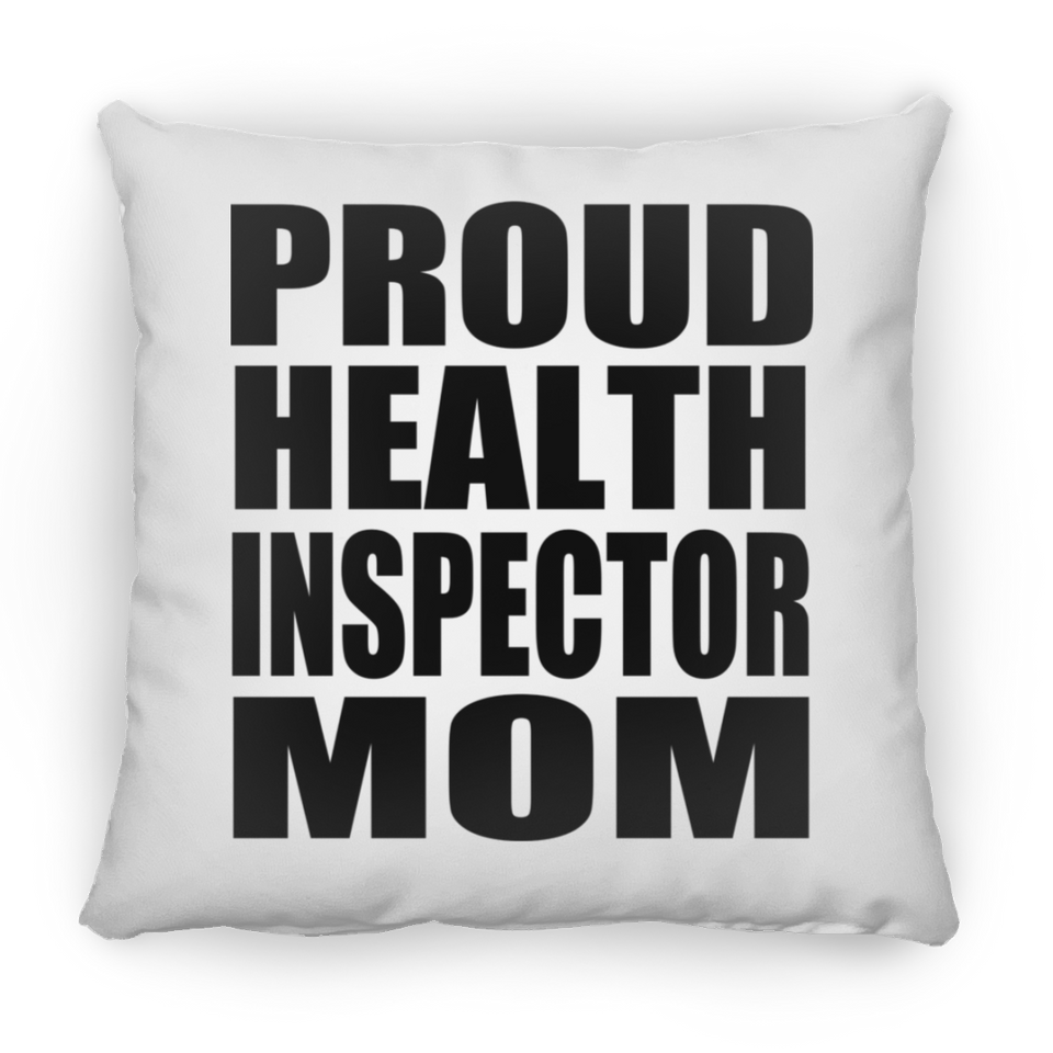 Proud Health Inspector Mom - Throw Pillow