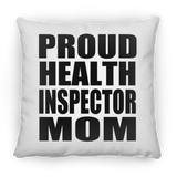 Proud Health Inspector Mom - Throw Pillow
