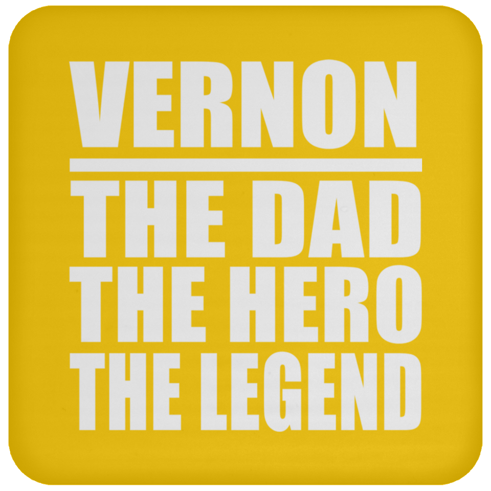 Vernon The Dad The Hero The Legend - Drink Coaster