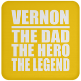 Vernon The Dad The Hero The Legend - Drink Coaster