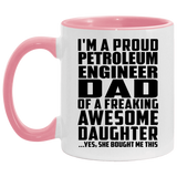 Proud Petroleum Engineer Dad Of Awesome Daughter - 11oz Accent Mug Pink