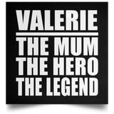 Valerie The Mum The Hero The Legend - Poster Square