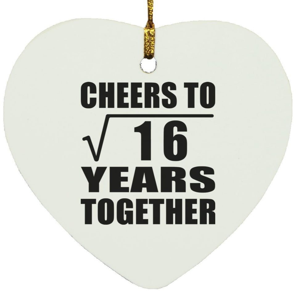 4th Anniversary Cheers To Square Root of 16 Years Together - Heart Ornament
