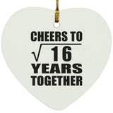 4th Anniversary Cheers To Square Root of 16 Years Together - Heart Ornament
